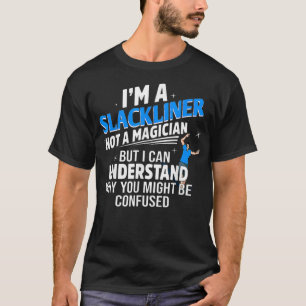 Slackliner is geen Magicische Slackline Slacklin T-shirt