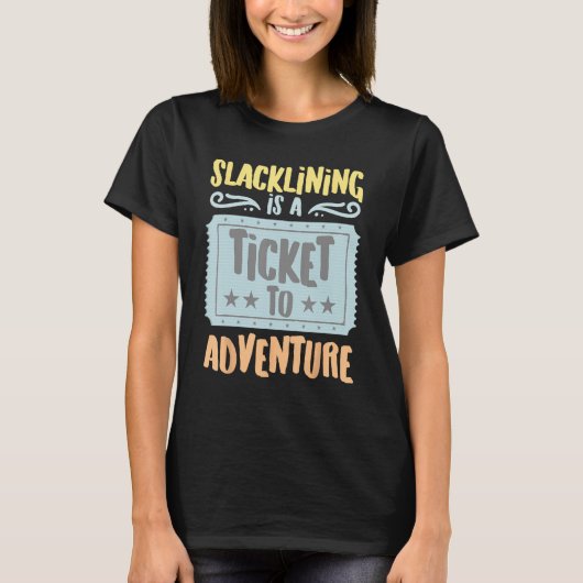 Slacklining is een ticket voor de Adventure  H T-shirt (Voorkant)