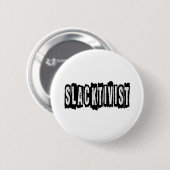 Slacktivist Ronde Button 5,7 Cm (Voorkant /achterkant)
