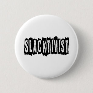 Slacktivist Ronde Button 5,7 Cm