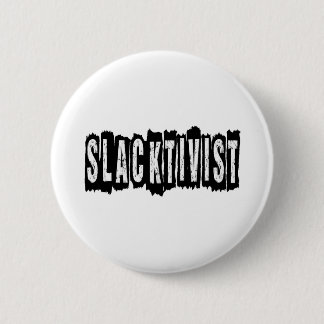 Slacktivist Ronde Button 5,7 Cm