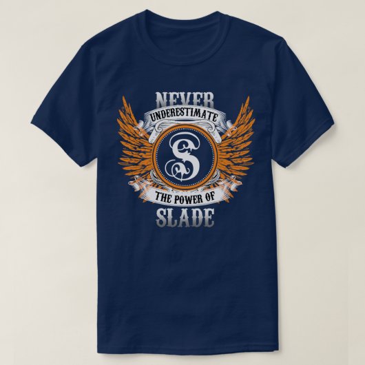 Slade Name Shirt onderschat nooit de kracht van (Design voorkant)