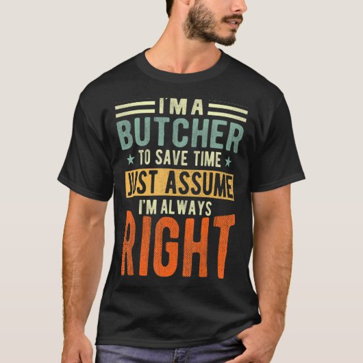 slager Ik ben altijd een slager. T-shirt (Voorkant)