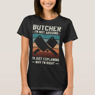 Slager Ik ga niet met je in discussie maar ik leg T-shirt