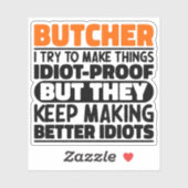 Slager Ik probeer dingen grappig te maken Quote Sl Sticker (Vel)