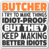 Slager Ik probeer dingen grappig te maken Quote Sl Sticker (Voorkant)