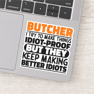 Slager Ik probeer dingen grappig te maken Quote Sl Sticker