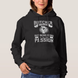 Slager Van Beroep Maar Het Zijn Van Een Vader Is M Hoodie