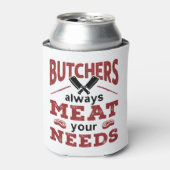 Slagers vlees altijd in je behoeften blikjeskoeler (Blikje Voorkant)
