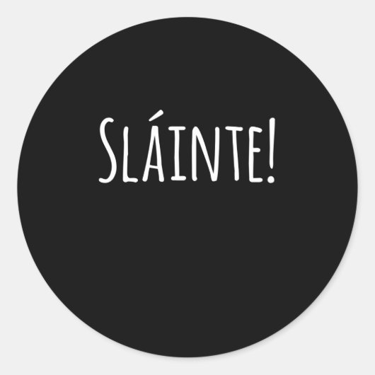 Slainte - Grappig cadeautje voor St Patricks Day! Ronde Sticker (Voorkant)