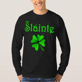 Slainte Irish Cheers Good Health St Paddys Day T-shirt