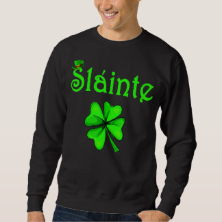Slainte Irish Cheers Good Health St Paddys Day Trui