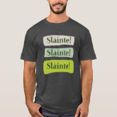 Slainte Irish Good Health St. Patrick's Day Green T-shirt (Voorkant)