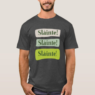 Slainte Irish Good Health St. Patrick's Day Green T-shirt
