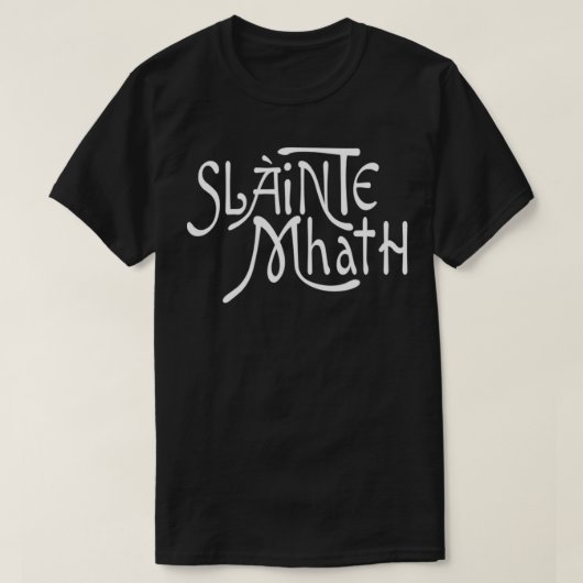 Slainte Mhath Scottish Gaidhlig Gaelic Good Heath T-shirt (Design voorkant)