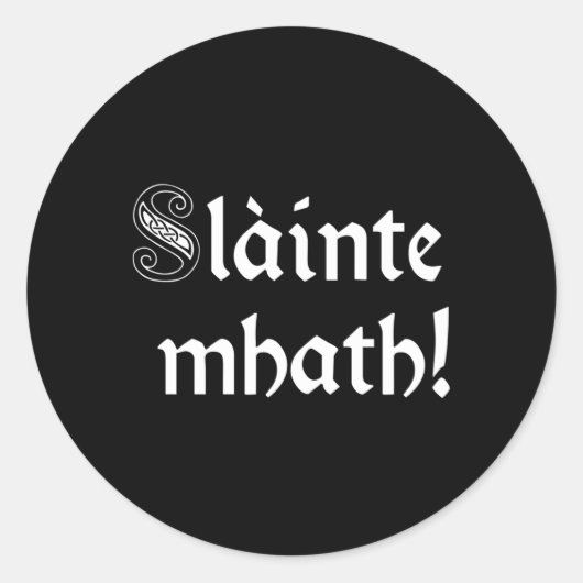 Slainte my Schots-Gaelic toast op gezondheid Ronde Sticker (Voorkant)
