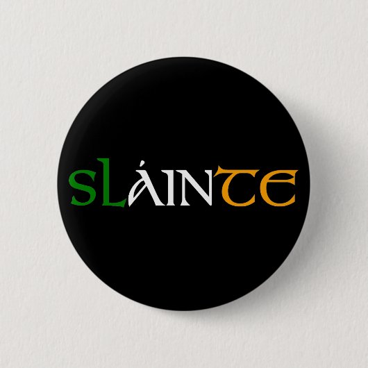 Slainte Pin Ronde Button 5,7 Cm (Voorkant)