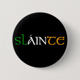 Slainte Pin Ronde Button 5,7 Cm