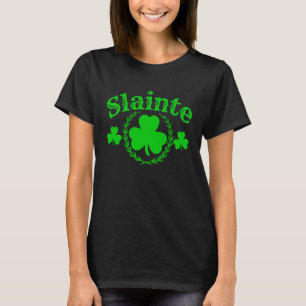 Slainte Sláinte Irish Cheers Health St Patrick's D T-shirt