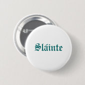 Slainte - toets ronde button 5,7 cm (Voorkant /achterkant)