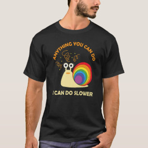 Slak alles wat je kunt doen ik kan trager lui doen t-shirt