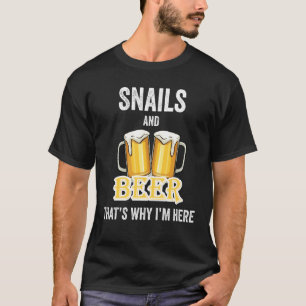 Slakken en bier Daarom ben ik hier T-shirt