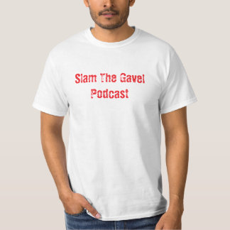 Slam The Gavel Podcast T-shirts