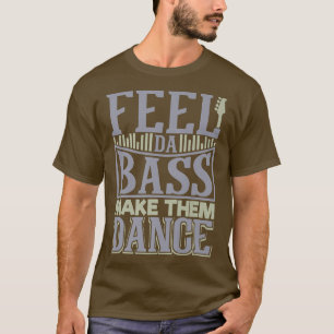 Slap Bass Guitar Feel da bass en laat ze dansen T-shirt
