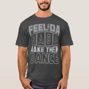 Slap Bass Guitar Feel da bass en laat ze dansen T-shirt