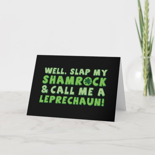 Slap mijn shamrock en noem me een Leprechaun. Kaart (Voorkant)