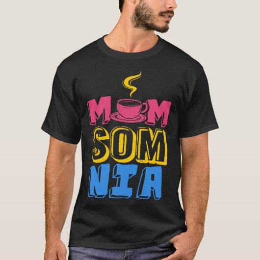Slapeloosheid Moeder Moeder Moeder Slapeloze Slape T-shirt (Voorkant)