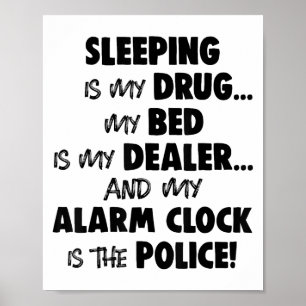 Slapen is mijn medicijn Mijn bed is mijn dealer en Poster
