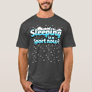 Slapen is nu een sport t-shirt