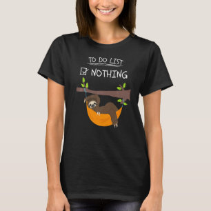 Slapen Sloth Leuk Luie Dier Te Doen Lijst T-shirt
