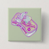 SLAPENDE SARDINES STIJGEN EN SCHIJNEN VIERKANTE BUTTON 5,1 CM (Voorkant)