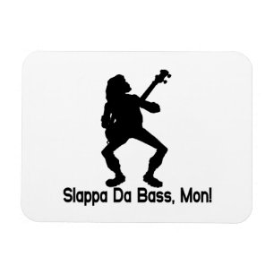 Slappa Da Bass Mon Magneet
