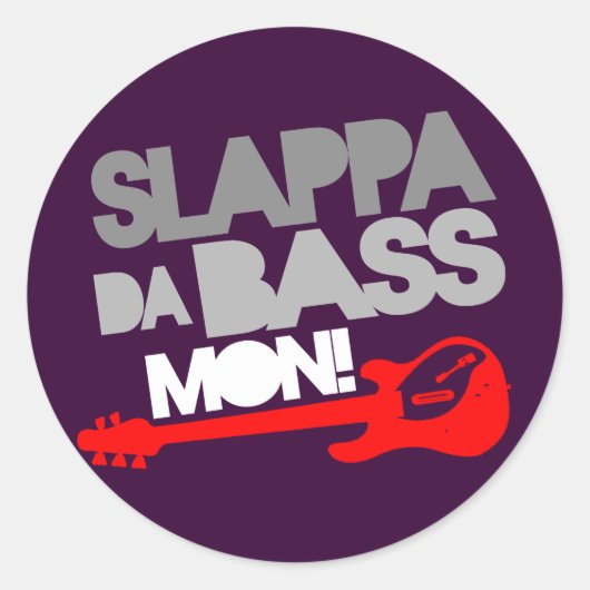 Slappa Da Bass Mon! Ronde Sticker (Voorkant)