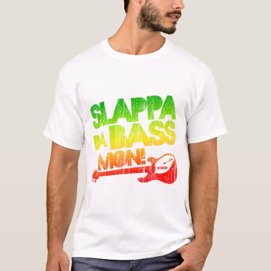 Slappa Da Bass Mon! T-shirt (Voorkant)