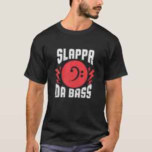 Slappa The Bass Funny Bassist Gitarist Muziek T-shirt
