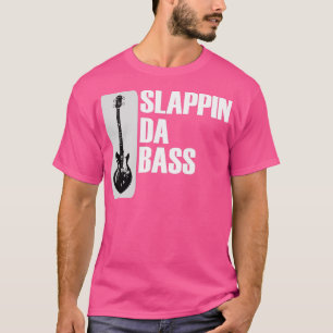 Slappin Da Bass T-shirt