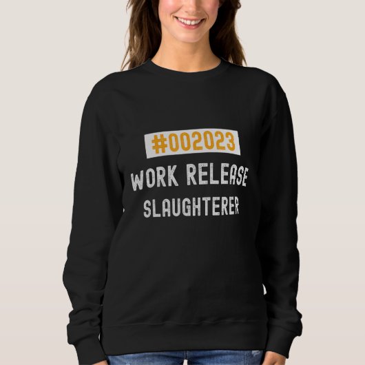 Slaughterer work release 2023 retired or retiring trui (Voorkant)