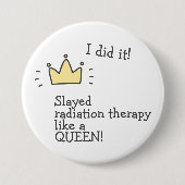 Slauwstralingstherapie als een koningin! Kankerzor Ronde Button 7,6 Cm (Voorkant)