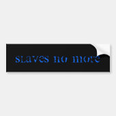 "Slaves no more"-Bumpersticker Bumpersticker (Voorkant)