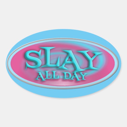 Slay All Day  Fun Throwback Slogan Ovale Sticker (Voorkant)