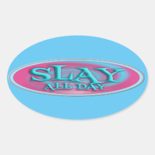 Slay All Day  Fun Throwback Slogan Ovale Sticker