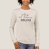 Slay At Home Mom Long Sleeve Shirt (Voorkant)