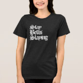 Slay Bells Slay Tri-Blend Shirt (Voorkant)