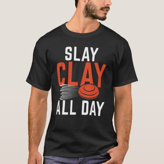 Slay Clay All Day Sports Shooters & Clay Pigeon S T-shirt (Voorkant)