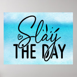 Slay de dag poster