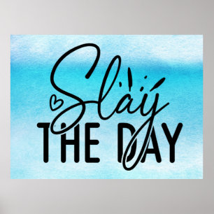 Slay de dag poster